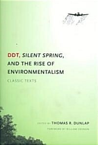 DDT, Silent Spring, and the Rise of Environmentalism: Classic Texts (Paperback)