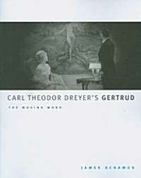 Carl Theodor Dreyers Gertrud: The Moving Word (Paperback)