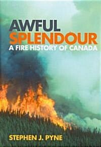 Awful Splendour: A Fire History of Canada (Paperback)