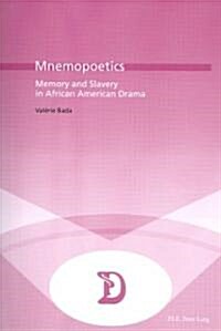 Mnemopoetics: Memory and Slavery in African-American Drama (Paperback)