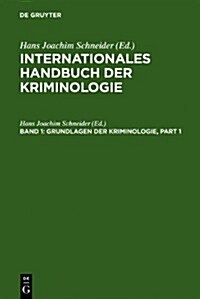 Internationales Handbuch der Kriminologie, Band 1: Grundlagen der Kriminologie (Hardcover)