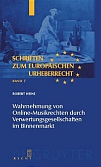 Wahrnehmung von Online-Musikrechten durch Verwertungsgesellschaften im Binnenmarkt (Hardcover)
