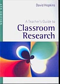 A Teachers Guide to Classroom Research (Paperback, 4th)