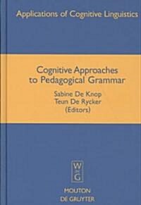 Cognitive Approaches to Pedagogical Grammar: A Volume in Honour of Ren?Dirven (Hardcover)