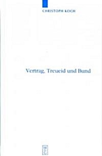 Vertrag, Treueid und Bund (Hardcover)