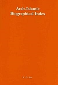 Arab-Islamic Biographical Index (Hardcover, Bilingual)