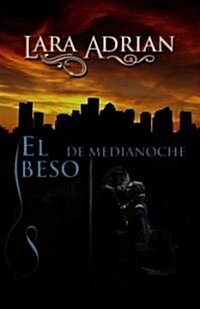 El Beso de Medianoche = Kiss of Midnight (Paperback)