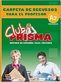 Club Prisma A2 Elemental Carpeta de Recursos Para El Profesor (Paperback)
