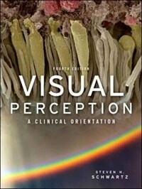 Visual perception : a clinical orientation 4th ed