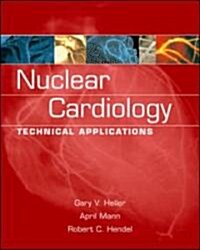 Nuclear Cardiology: Technical Applications (Hardcover)