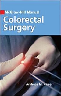 McGraw-Hill Manual of Colorectal Surgery (Paperback, 1st)