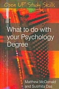 What to do with Your Psychology Degree (Paperback)
