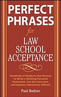 Perfect Phrases for Law School Acceptance: Hundreds of Ready-To-Use Phrases to Write a Winning Personal Statement, Ace the Interview, and Impress Admi (Paperback)