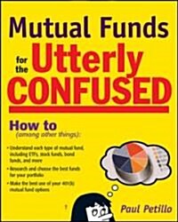 Mutual Funds for the Utterly Confused (Paperback)