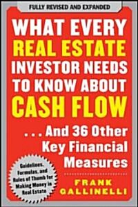 What Every Real Estate Investor Needs to Know about Cash Flow: And 36 Other Key Financial Measures (Paperback, Revised, Expand)