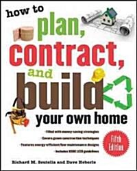How to Plan, Contract, and Build Your Own Home (Paperback, 5)