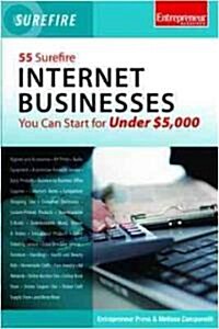 55 Surefire Internet Businesses You Can Start for Under $5000 (Paperback)