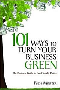 [중고] 101 Ways to Turn Your Business Green (Paperback)
