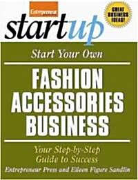 Start Your Own Fashion Accessories Business (Paperback)