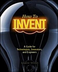 How to Invent (Paperback)