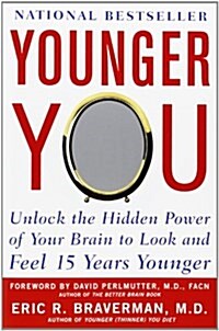 Younger You: Unlock the Hidden Power of Your Brain to Look and Feel 15 Years Younger (Paperback)