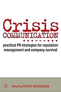 Crisis Communication : Practical PR Strategies for Reputation Management & Company Survival (Hardcover)