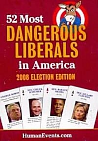 52 Most Dangerous Liberals in America: 2008 Election Edition (Other)