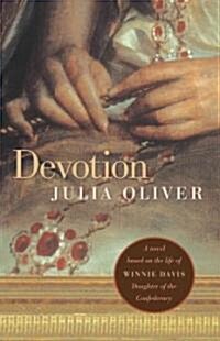 Devotion: A Novel Based on the Life of Winnie Davis, Daughter of the Confederacy (Paperback)