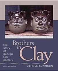 Brothers in Clay: The Story of Georgia Folk Pottery (Paperback)