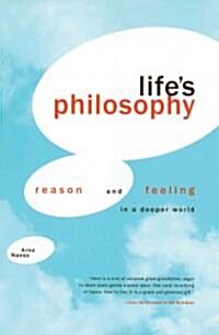 Lifes Philosophy: Reason and Feeling in a Deeper World (Paperback)