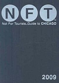 Not For Tourists Guide 2009 to Chicago (Paperback)