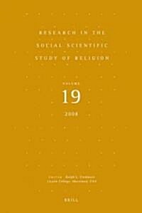 Research in the Social Scientific Study of Religion, Volume 19 (Hardcover)