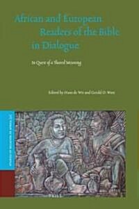 African and European Readers of the Bible in Dialogue: In Quest of a Shared Meaning (Hardcover)