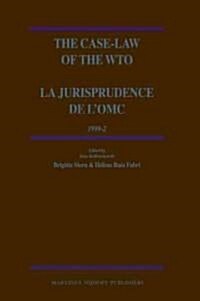 The Case-Law of the Wto / La Jurisprudence de LOmc, 1999-2 (Hardcover)