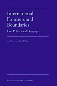 International Frontiers and Boundaries: Law, Politics and Geography (Hardcover)