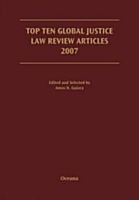 Top Ten Global Justice Law Review Articles 2007 (Hardcover, New)