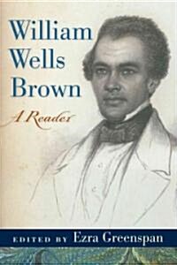 William Wells Brown: A Reader (Hardcover)
