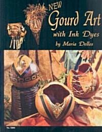 Gourd Art with Ink Dyes (Paperback)