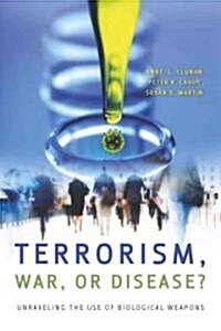 Terrorism, War, or Disease?: Unraveling the Use of Biological Weapons (Paperback)