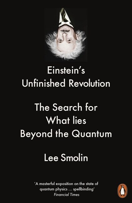 Einsteins Unfinished Revolution : The Search for What Lies Beyond the Quantum (Paperback)