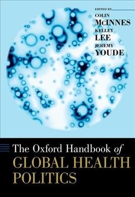 Oxford Handbook of Global Health Politics (Hardcover)