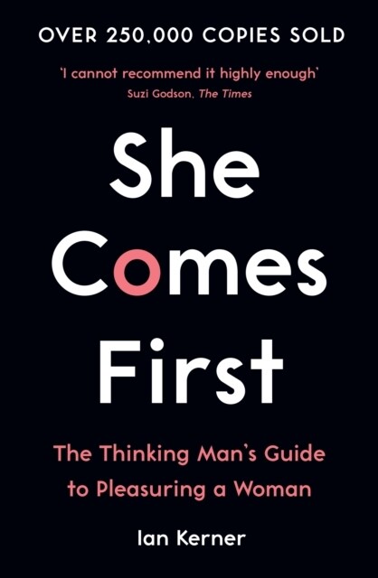 She Comes First : The Thinking Mans Guide to Pleasuring a Woman (Paperback, Main)