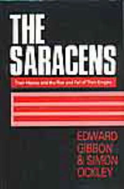 The Saracens : Their History and the Rise and Fall of Their Empire (Hardcover, Facsimile of 1885 ed)