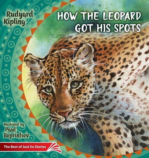 How the Leopard Got His Spots: The Best of Just So Stories (Paperback)