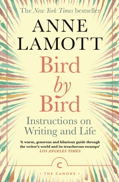 Bird by Bird : Instructions on Writing and Life (Paperback, Main - Canons)
