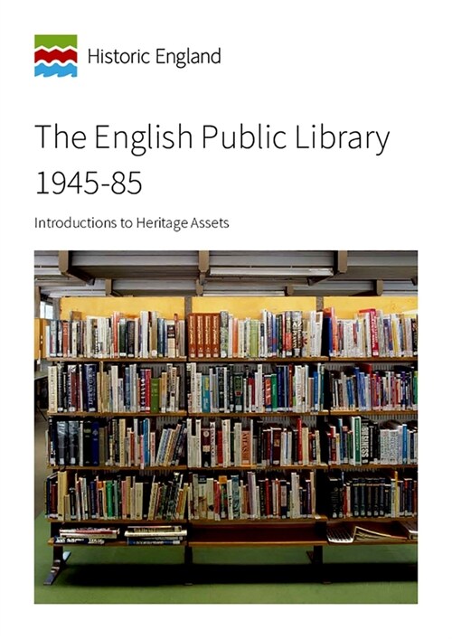 The English Public Library 1945-85 : Introductions to Heritage Assets (Paperback)