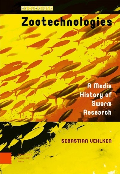 Zootechnologies: A Media History of Swarm Research (Hardcover)