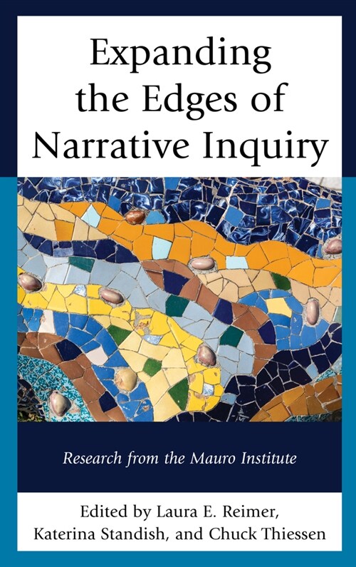 Expanding the Edges of Narrative Inquiry: Research from the Mauro Institute (Hardcover)