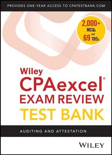 Wiley Cpaexcel Exam Review 2020 Test Bank: Auditing and Attestation (1-Year Access) (Access Code)
