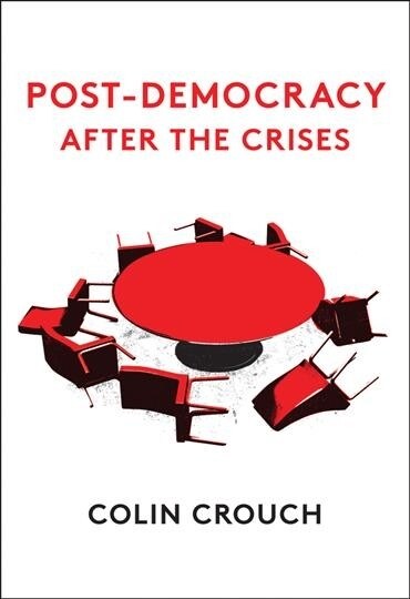 Post-Democracy After the Crises (Paperback)